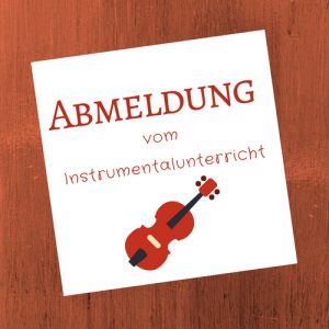 Abmeldung vom Instrumentalunterricht